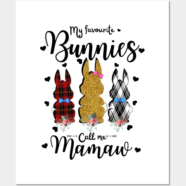 My Favorite Bunnies Call Me Mamaw, Cute Leopard Bunnies Easter Gift Wall Art by JustBeSatisfied